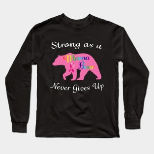 Breast Cancer Mama Bear Fighter Warrior Survivor. Long Sleeve T-Shirt